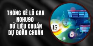 Thống Kê Lô Gan Nohu90 - Dữ Liệu Chuẩn, Dự Đoán Chuẩn