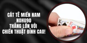 Cát Tê Miền Nam Nohu90 - Thắng Lớn Với Chiến Thuật Đỉnh Cao!